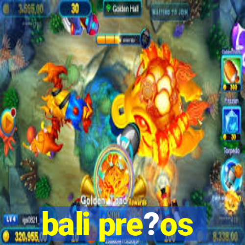 bali pre?os