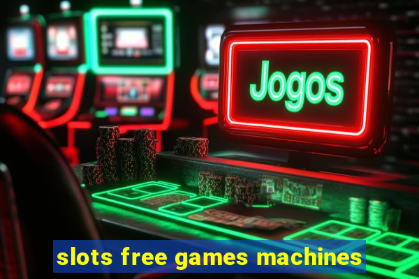 slots free games machines