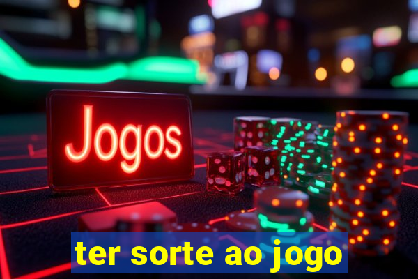 ter sorte ao jogo