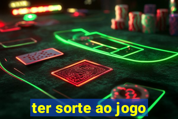 ter sorte ao jogo