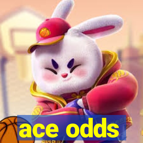 ace odds