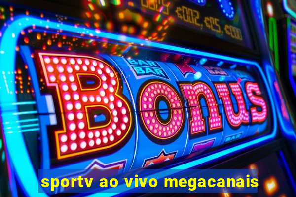 sportv ao vivo megacanais