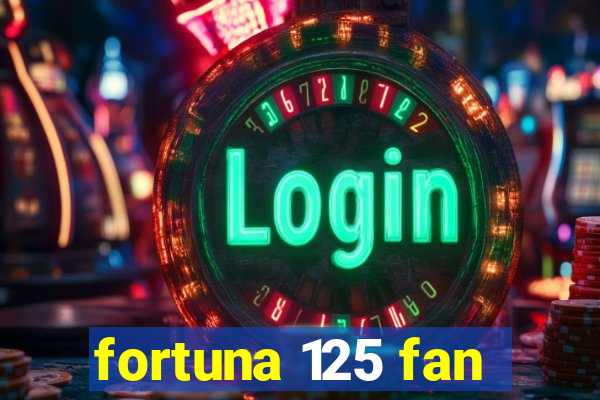 fortuna 125 fan