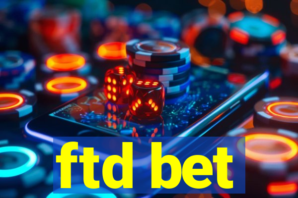 ftd bet