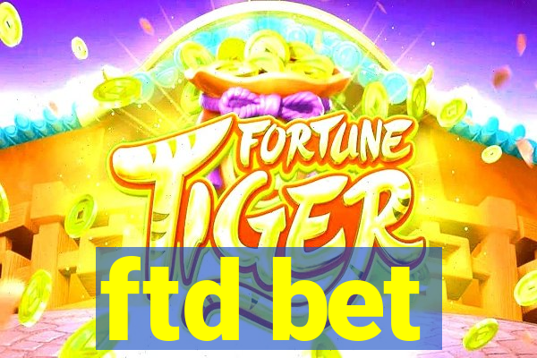 ftd bet