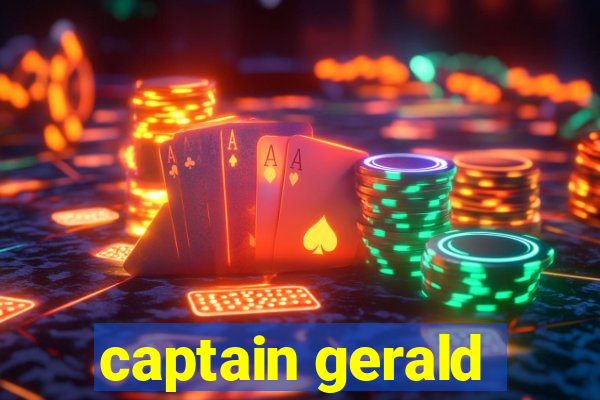 captain gerald