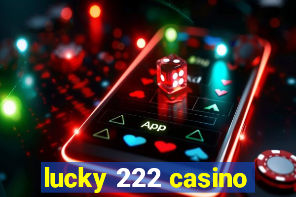 lucky 222 casino