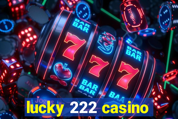 lucky 222 casino