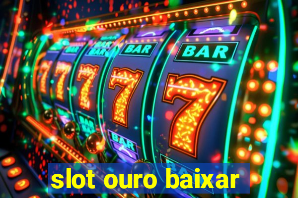 slot ouro baixar