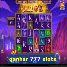 ganhar 777 slots