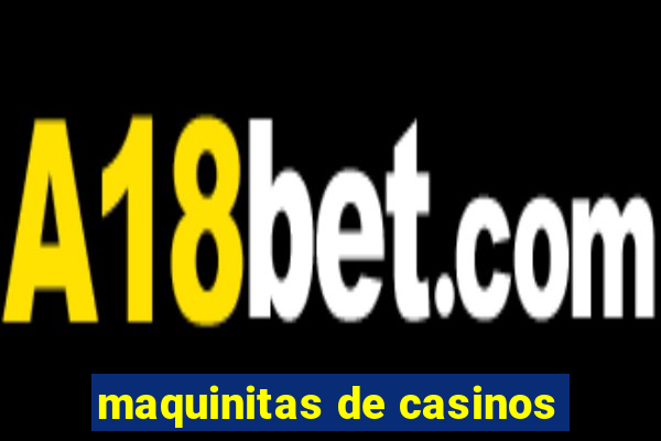 maquinitas de casinos