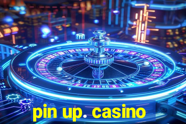 pin up. casino