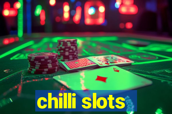 chilli slots