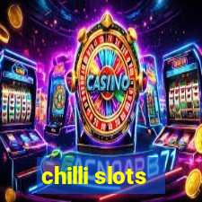 chilli slots