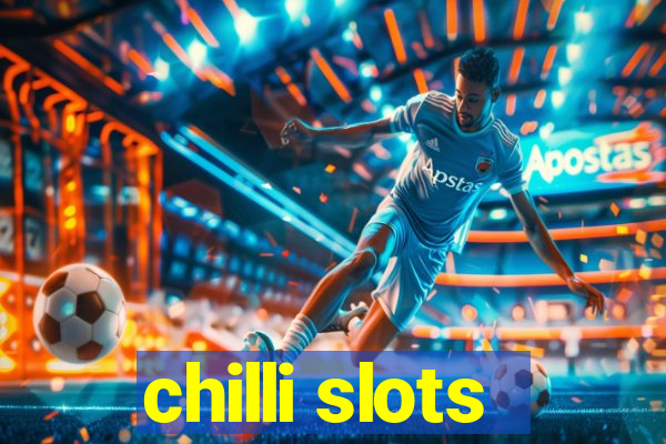 chilli slots