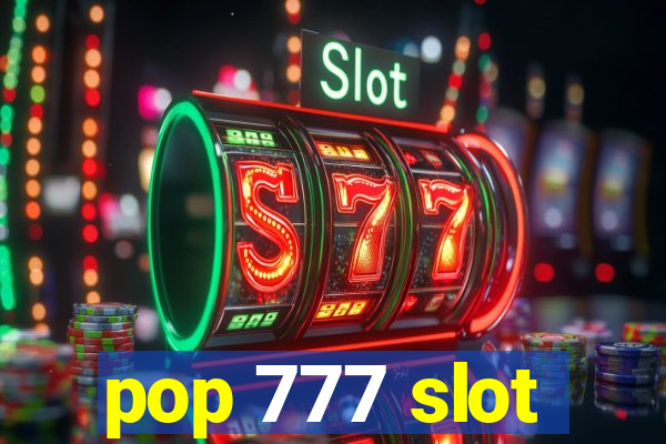 pop 777 slot