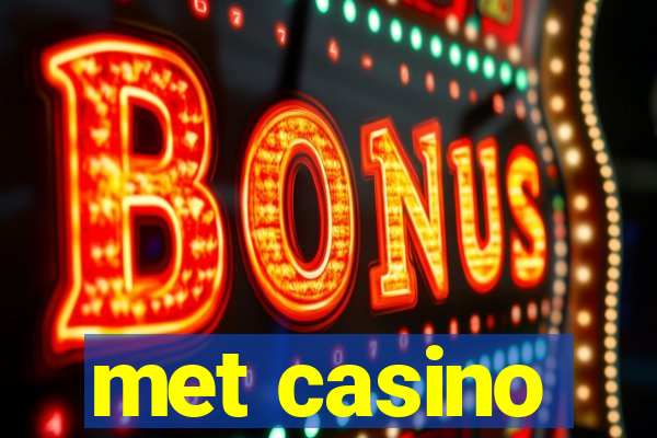 met casino