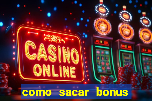 como sacar bonus galera bet