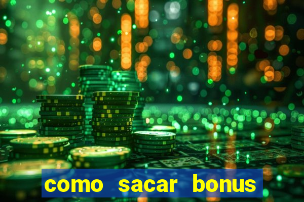 como sacar bonus galera bet