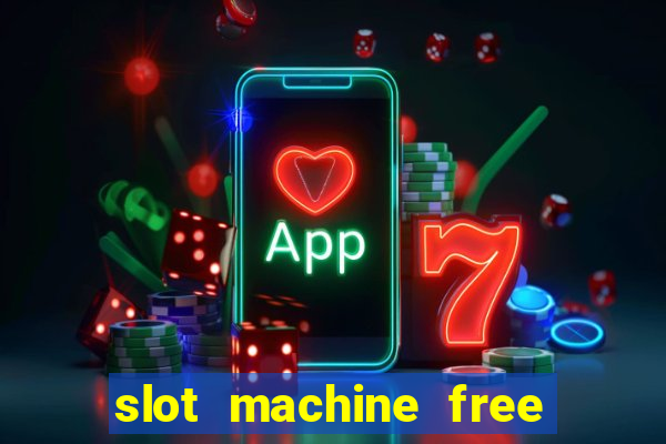 slot machine free no download