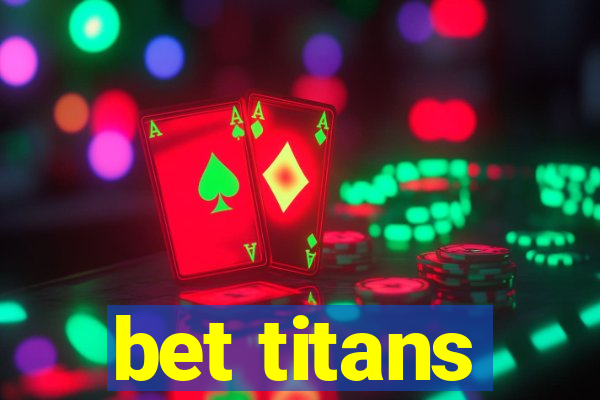 bet titans