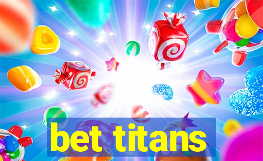 bet titans