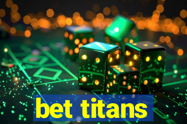 bet titans