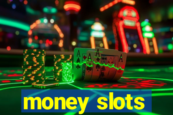 money slots