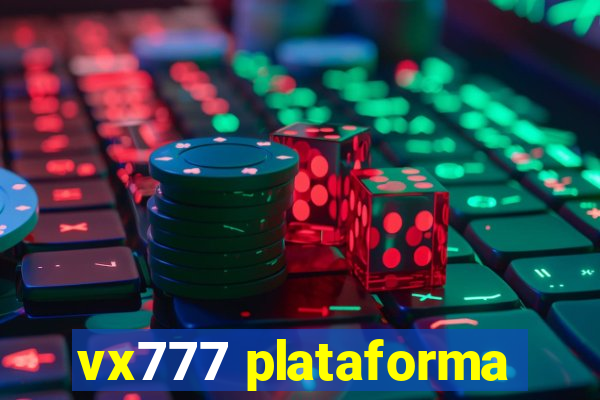 vx777 plataforma