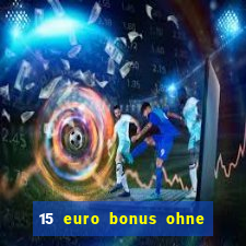 15 euro bonus ohne einzahlung casino 2021