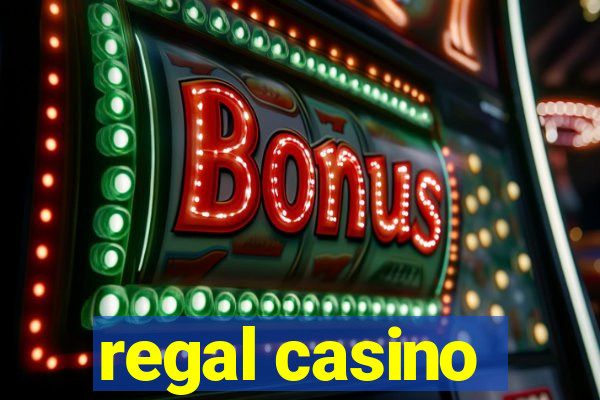 regal casino