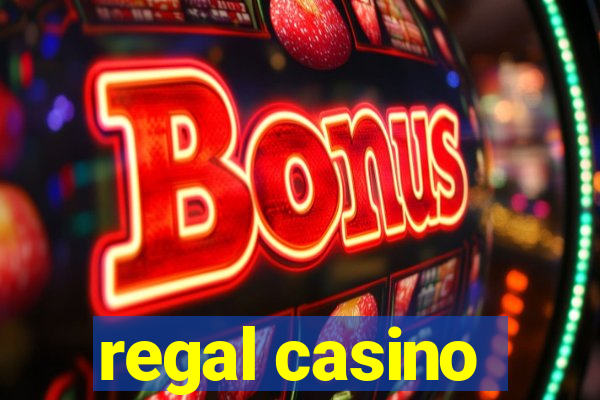 regal casino