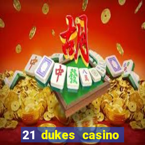 21 dukes casino sister sites