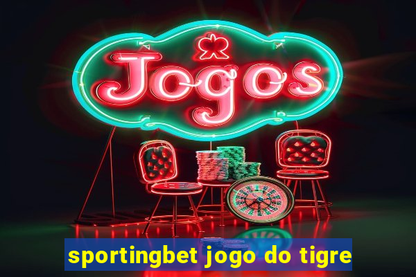 sportingbet jogo do tigre