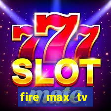 fire max tv futebol ao vivo 2023