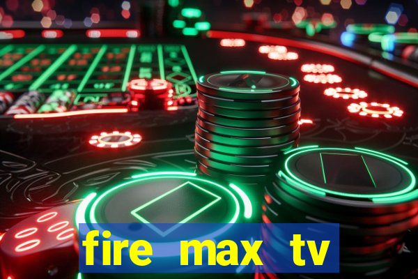 fire max tv futebol ao vivo 2023