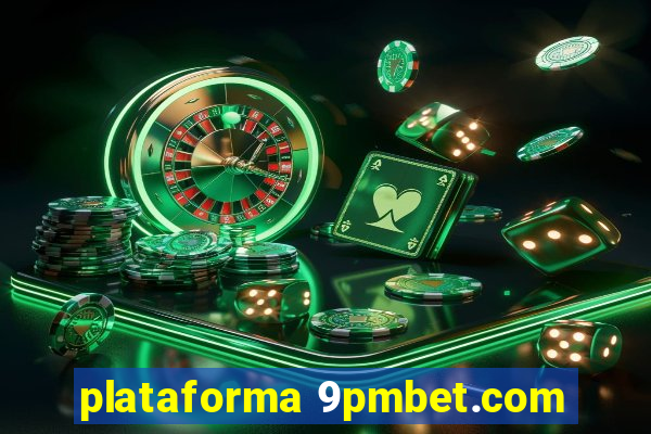 plataforma 9pmbet.com