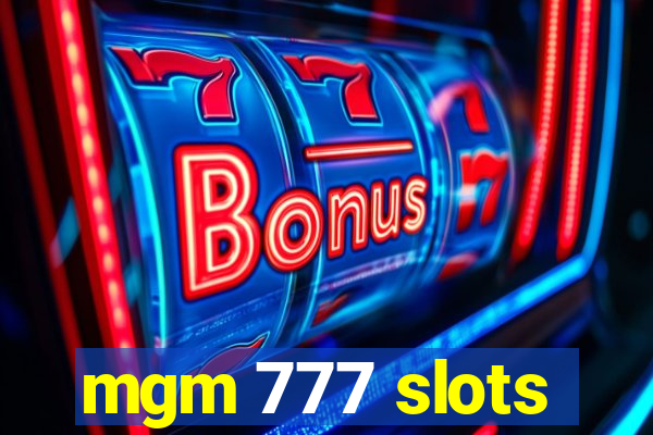 mgm 777 slots