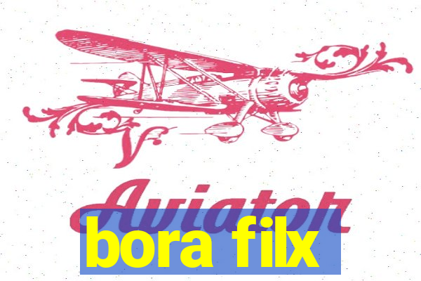 bora filx