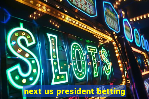 next us president betting