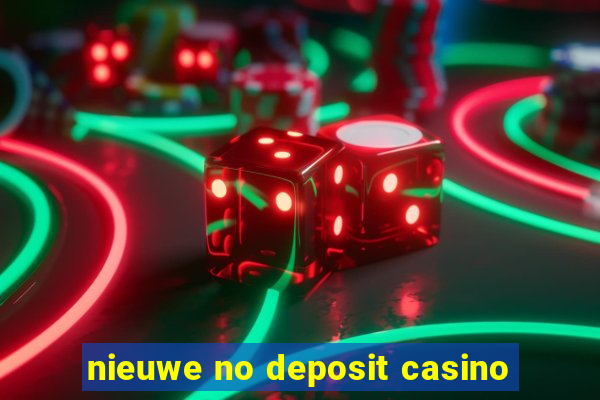 nieuwe no deposit casino