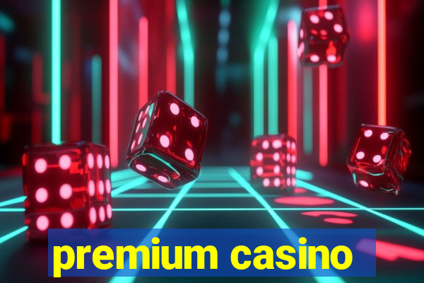 premium casino