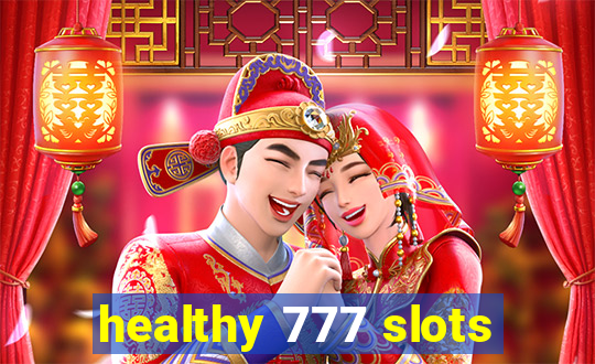 healthy 777 slots