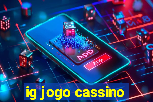 ig jogo cassino