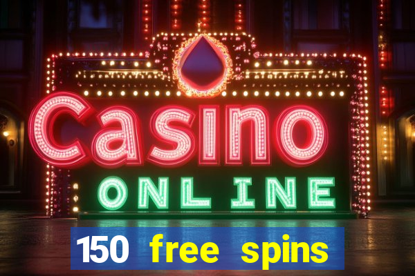 150 free spins online casino