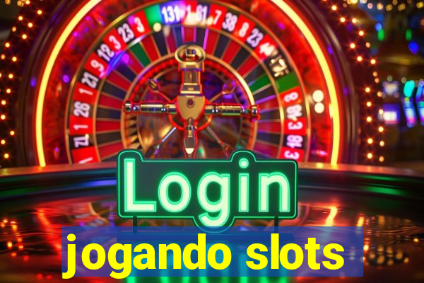 jogando slots