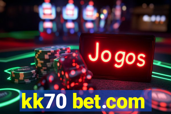 kk70 bet.com