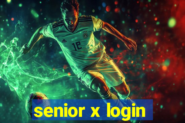 senior x login