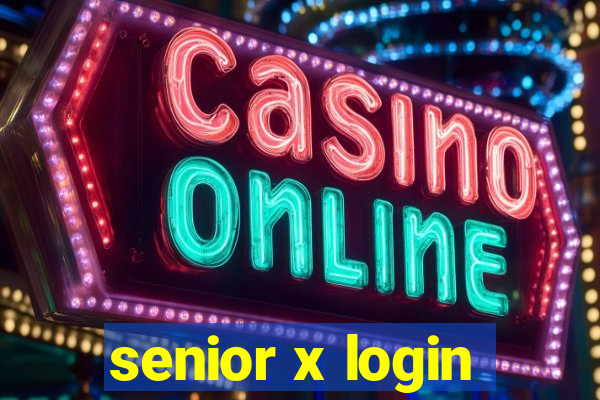 senior x login