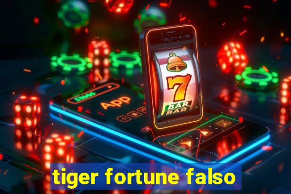 tiger fortune falso